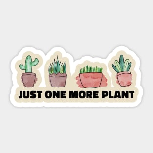 Just One More Plant Funny Plant Lovers Sticker